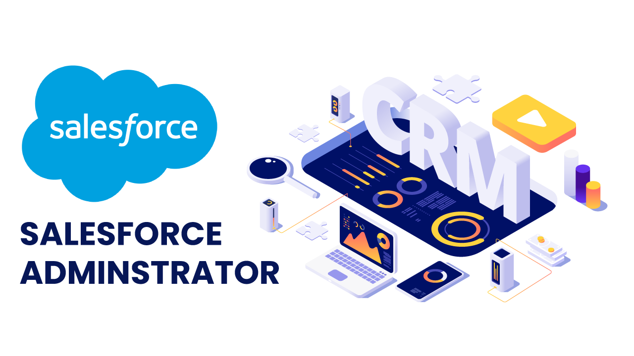 Salesforce Administrator – Master CRM & Business Automation